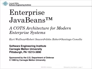 Enterprise JavaBeans™ A COTS Architecture for Modern Enterprise Systems