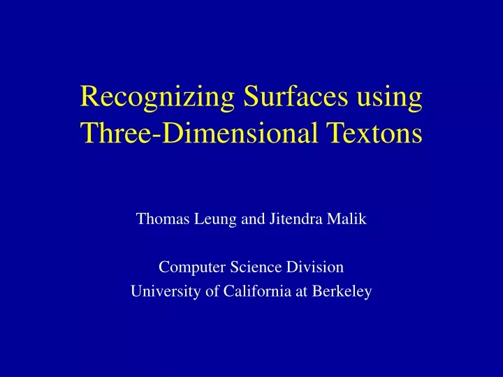recognizing surfaces using three dimensional textons