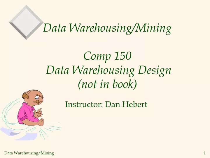 data warehousing mining comp 150 data warehousing design not in book