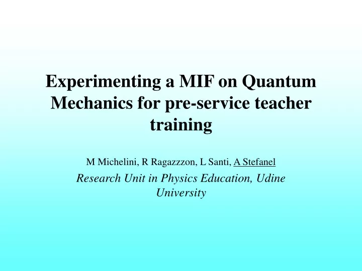 experimenting a mif on quantum mechanics for pre service teacher training