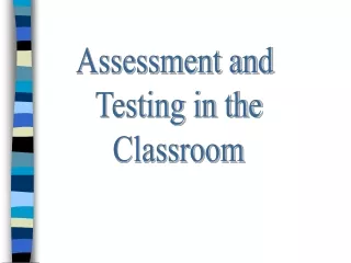 Assessment and  Testing in the Classroom