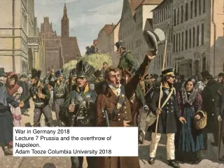 War in Germany 2018 Lecture 7 Prussia and the overthrow of Napoleon.
