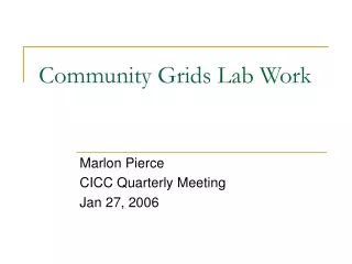 Community Grids Lab Work