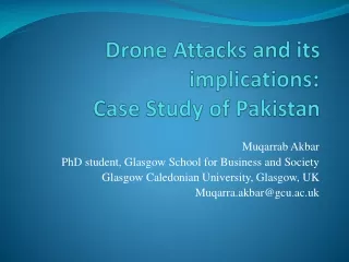 Drone Attacks and its implications : Case Study of Pakistan
