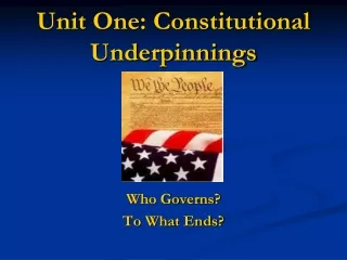 Unit One: Constitutional Underpinnings