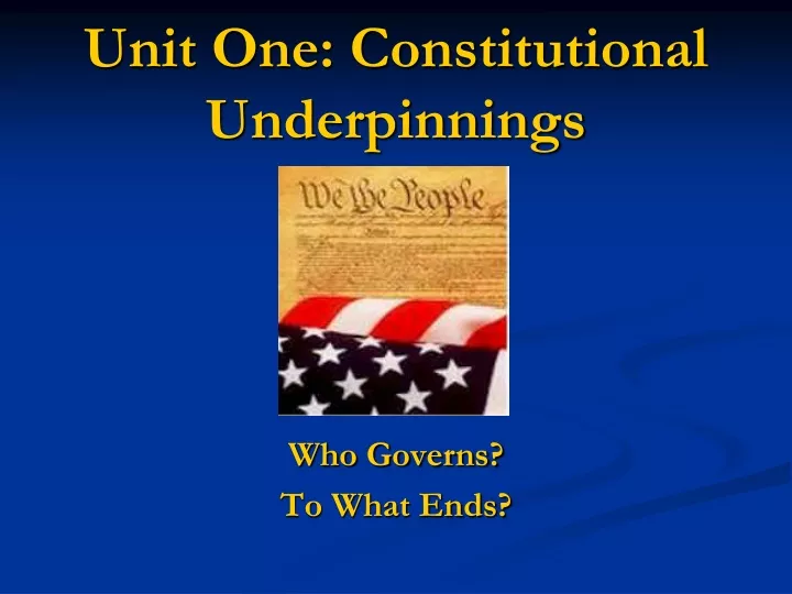 unit one constitutional underpinnings