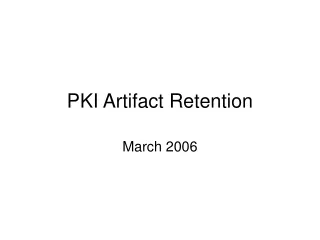 PKI Artifact Retention