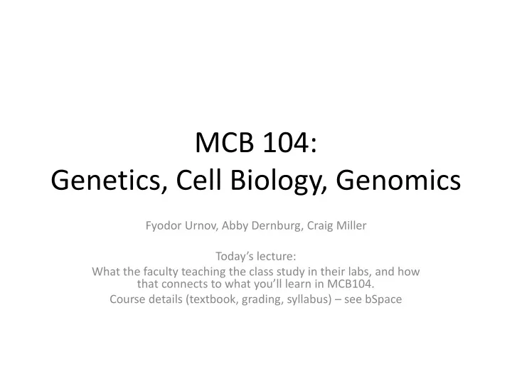 mcb 104 genetics cell biology genomics