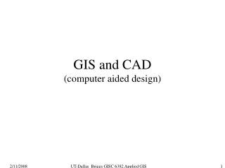 GIS and CAD  (computer aided design)