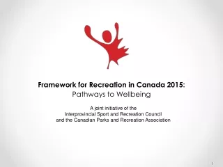 Framework for Recreation in Canada 2015: Pathways to Wellbeing