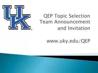 QEP Topic Selection Team Announcement  and Invitation uky/QEP