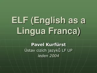 ELF (English as a Lingua Franca)