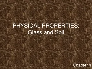 PHYSICAL PROPERTIES: Glass and Soil