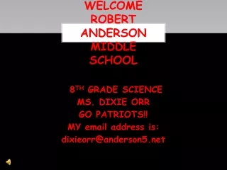 WELCOME  ROBERT ANDERSON MIDDLE  SCHOOL