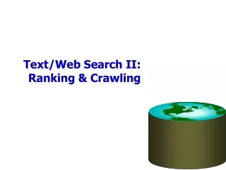 Text/Web Search II: Ranking &amp; Crawling