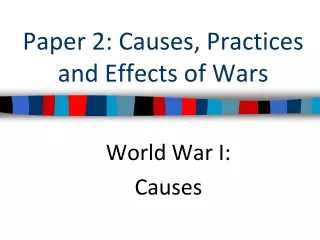 Paper 2: Causes, Practices and Effects of Wars
