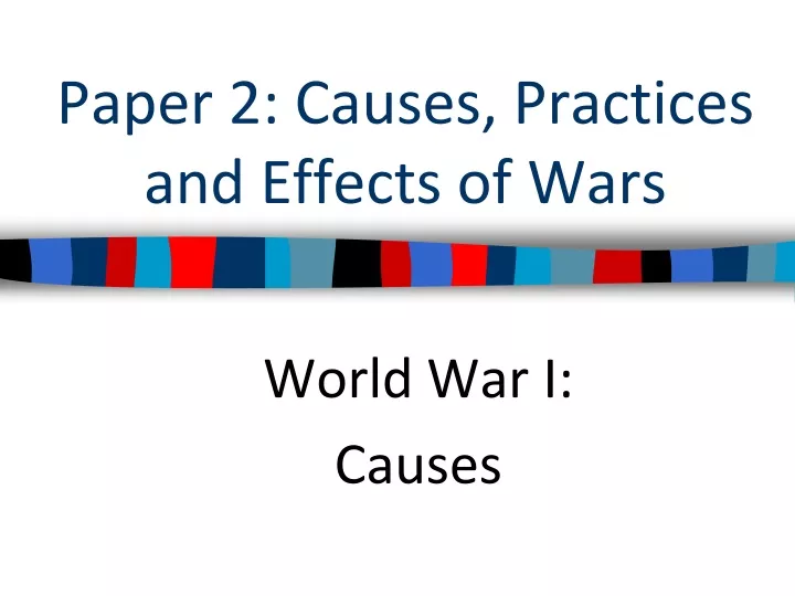 paper 2 causes practices and effects of wars