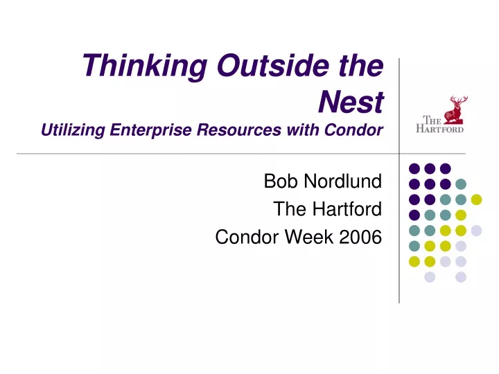 thinking outside the nest utilizing enterprise resources with condor