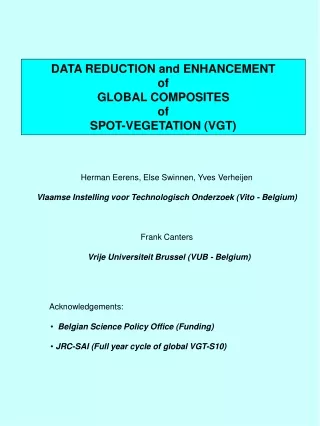 DATA REDUCTION and ENHANCEMENT  of  GLOBAL COMPOSITES  of SPOT-VEGETATION (VGT)