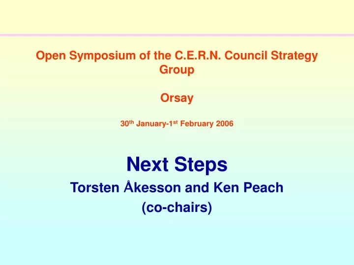 open symposium of the c e r n council strategy group orsay 30 th january 1 st february 2006