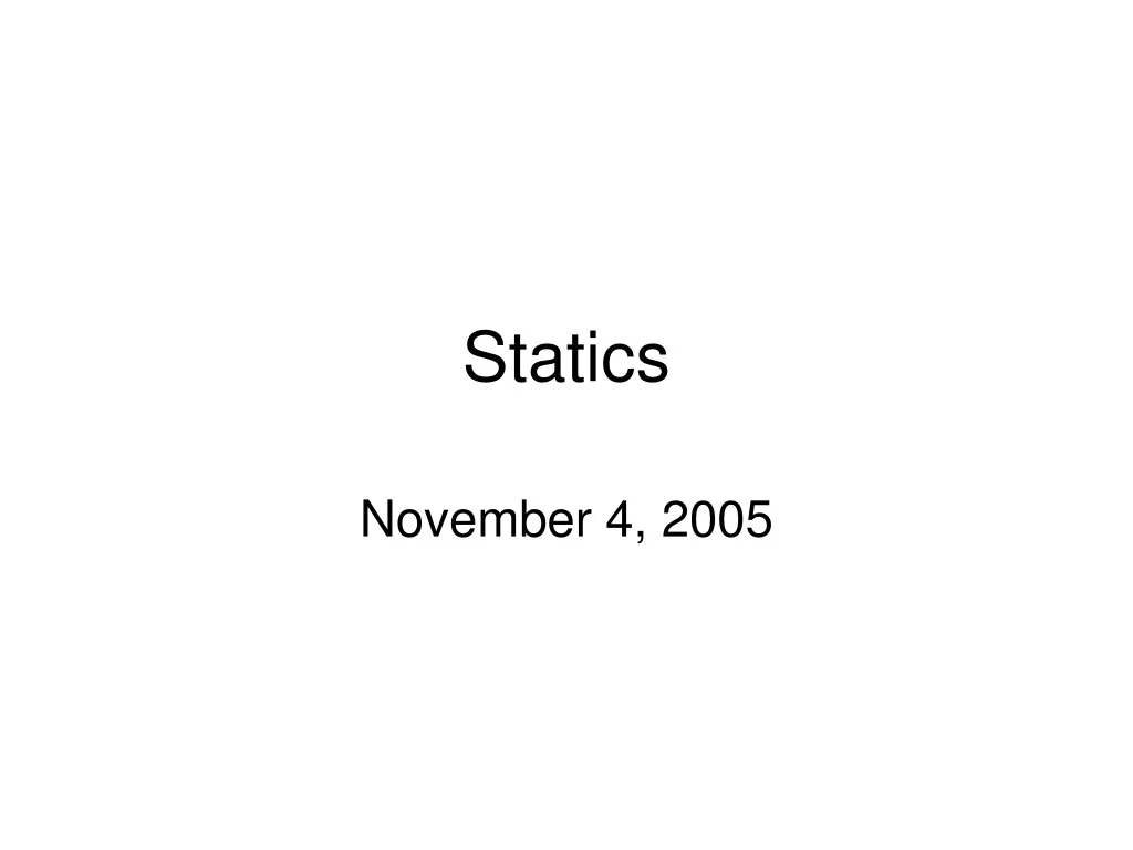 Statics - slide 1