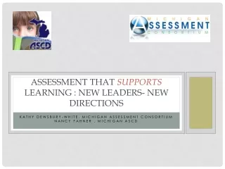 Assessment that  Supports  Learning : New Leaders- New Directions