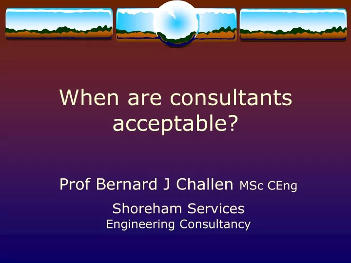 when are consultants acceptable