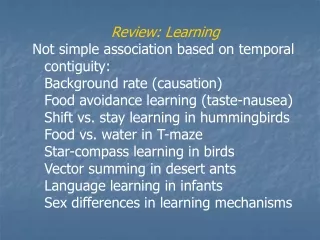 Review: Learning Not simple association based on temporal contiguity: 	Background rate (causation)