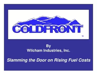 By Wilcham Industries, Inc. Slamming the Door on Rising Fuel Costs