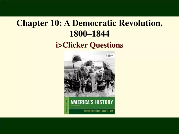 chapter 10 a democratic revolution 1800 1844