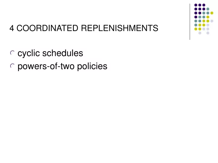 4 coordinated replenishments cyclic schedules