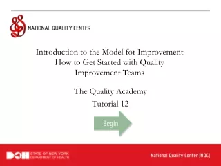 Introduction to the Model for Improvement How to Get Started with Quality  Improvement Teams
