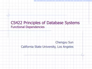 CS422 Principles of Database Systems Functional Dependencies