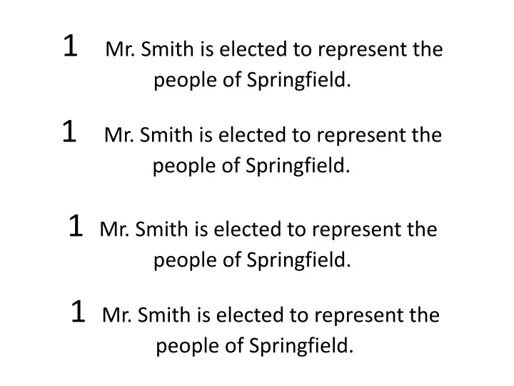 1 mr smith is elected to represent the people