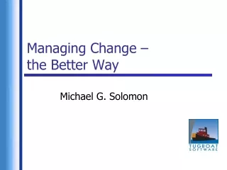 Managing Change –  the Better Way