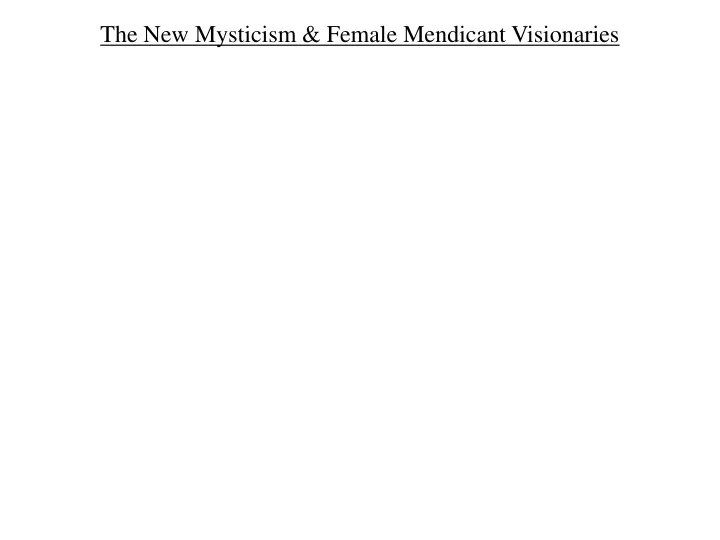 the new mysticism female mendicant visionaries