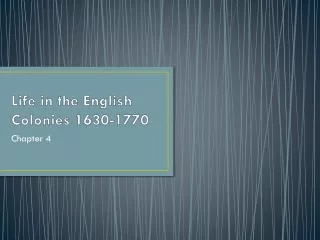 Life in the English Colonies 1630-1770