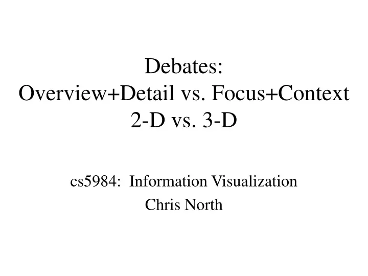 debates overview detail vs focus context 2 d vs 3 d