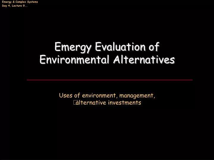 emergy evaluation of environmental alternatives