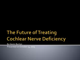 The Future of Treating Cochlear Nerve Deficiency