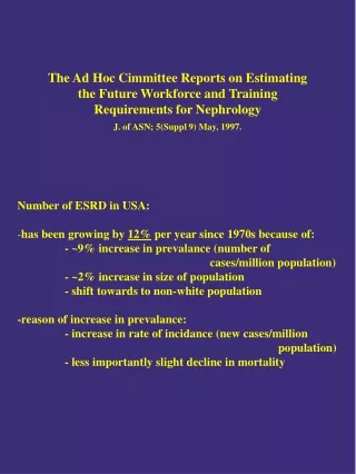 Number of ESRD in USA: has been growing by  12%  per year since 1970s because of: