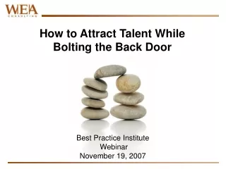 How to Attract Talent While  Bolting the Back Door