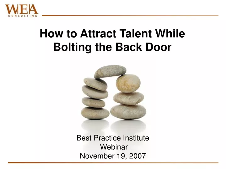 how to attract talent while bolting the back door