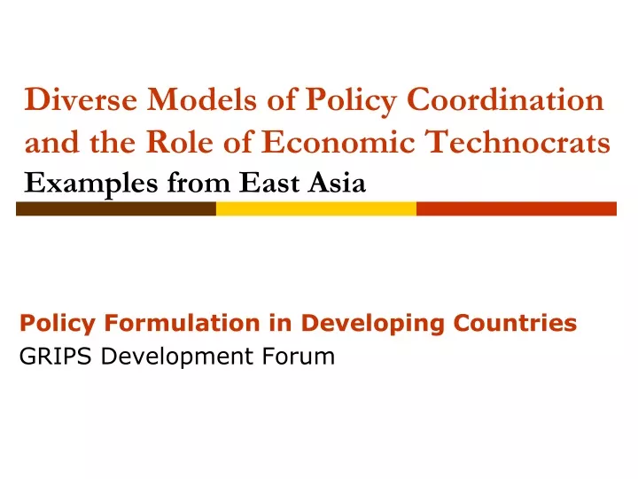 diverse models of policy coordination and the role of economic technocrats examples from east asia