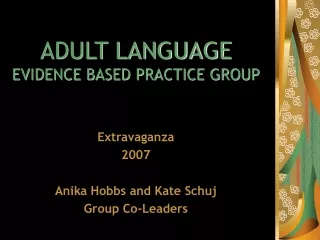 ADULT LANGUAGE  EVIDENCE BASED PRACTICE GROUP