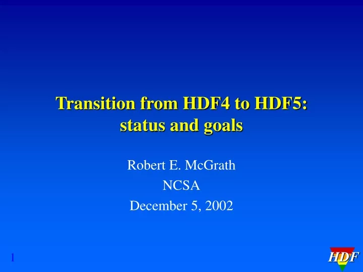 transition from hdf4 to hdf5 status and goals