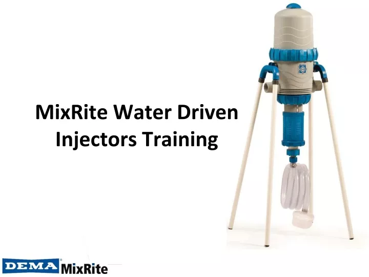 mixrite water driven injectors training