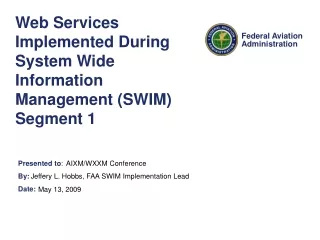 Web Services Implemented During System Wide Information Management (SWIM) Segment 1