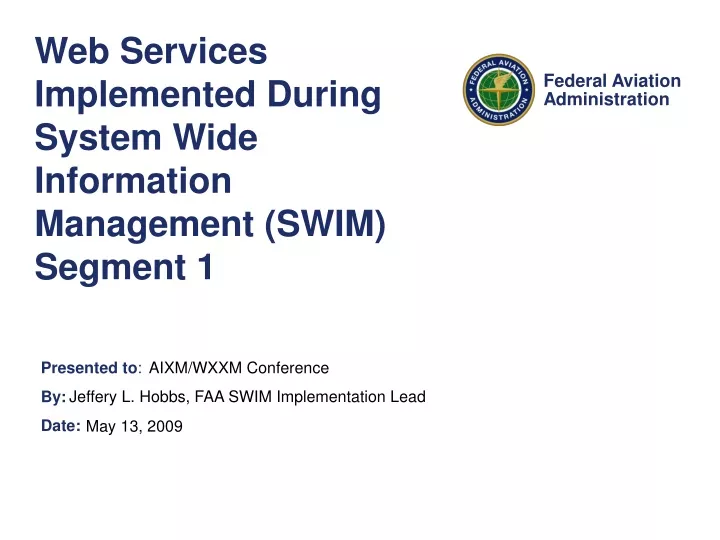 web services implemented during system wide information management swim segment 1