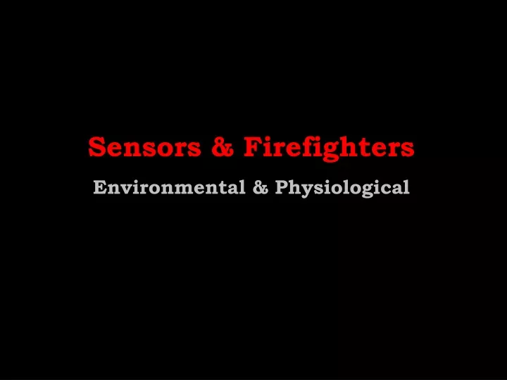 sensors firefighters environmental physiological